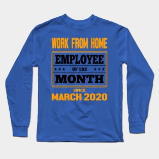 Work From Home Employee of The Month Long Sleeve T-Shirt